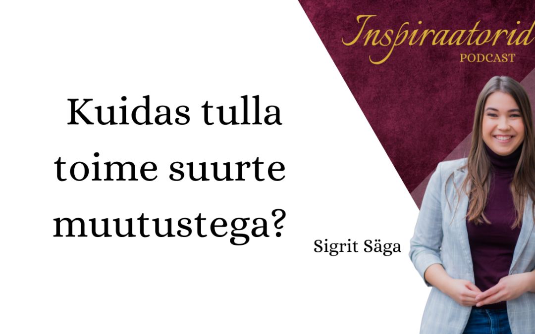 [141] Kuidas tulla toime suurte muutustega?