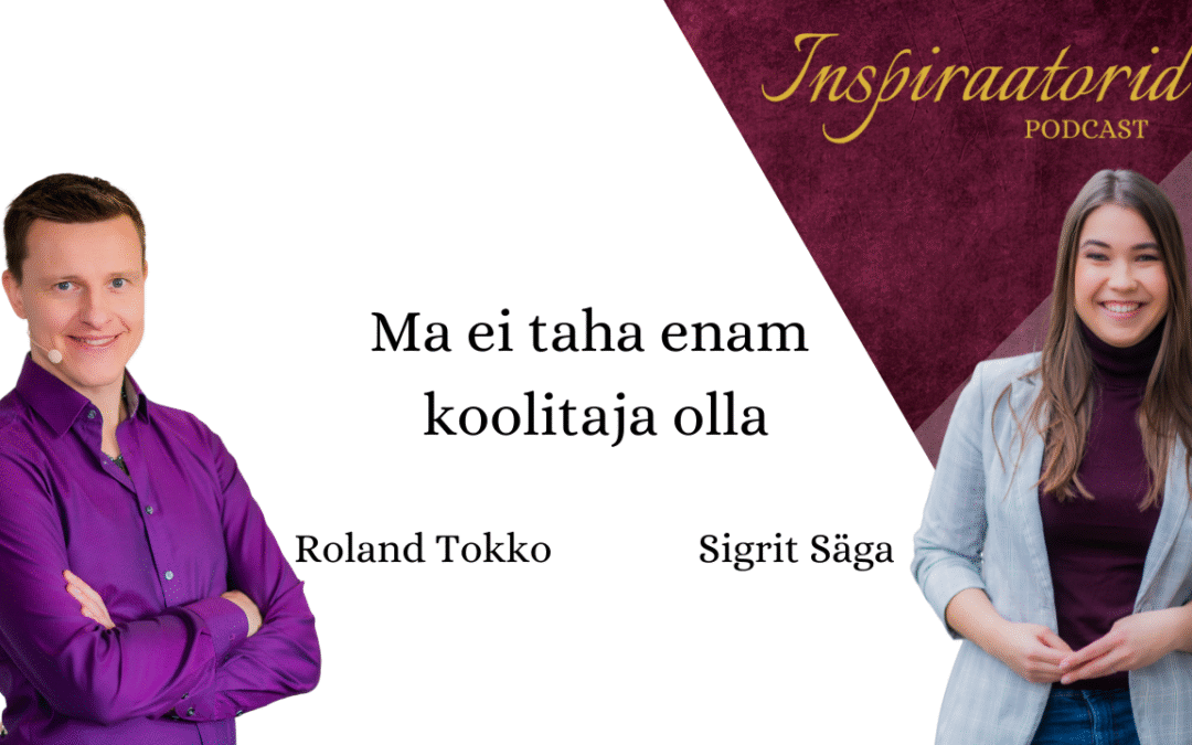 [161] Kui sisemine vajadus karjäärimuutuseks hakkab koputama – Roland Tokko
