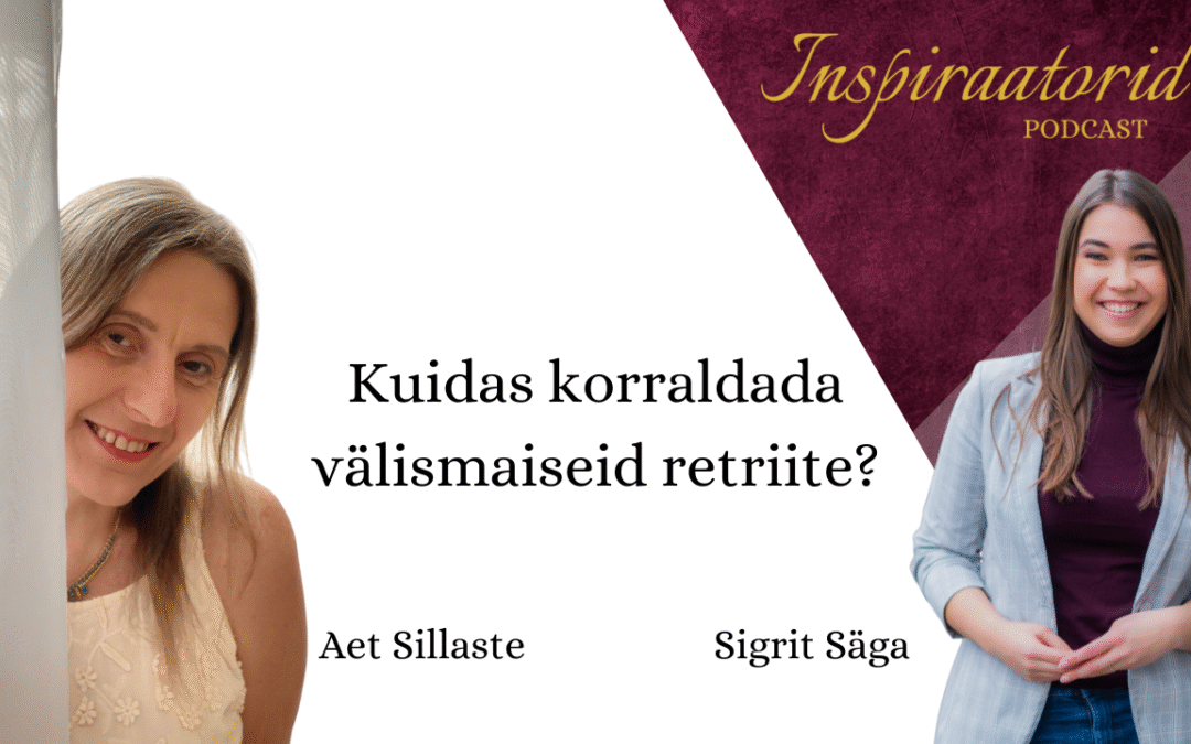 [165] Kuidas korraldada välismaiseid retriite? – Aet Sillaste