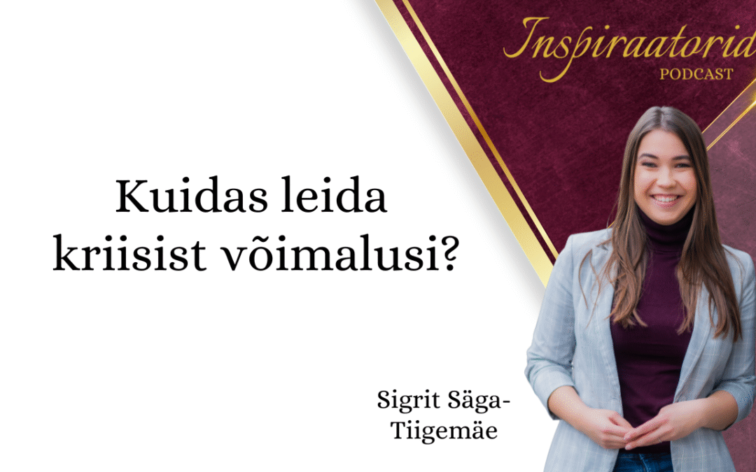 [170] Kuidas leida kriisist võimalusi?